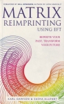 MATRIX REIMPRINTING USING EFT : Rewrite Your Past, Transform Your Future